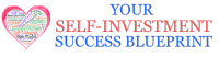 Your Self-Investment Success Blueprint-How to Upgrade Your Mindset to Achieve Lifelong Personal Fulfillment